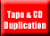 Tape & CD Duplication